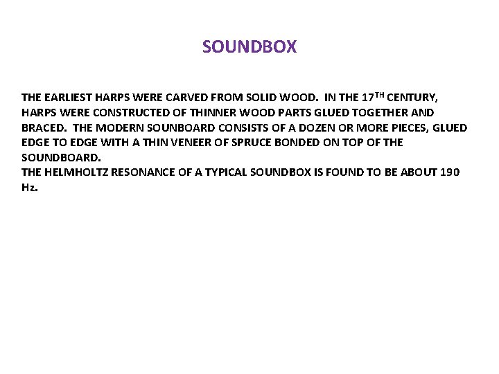 SOUNDBOX THE EARLIEST HARPS WERE CARVED FROM SOLID WOOD. IN THE 17 TH CENTURY,