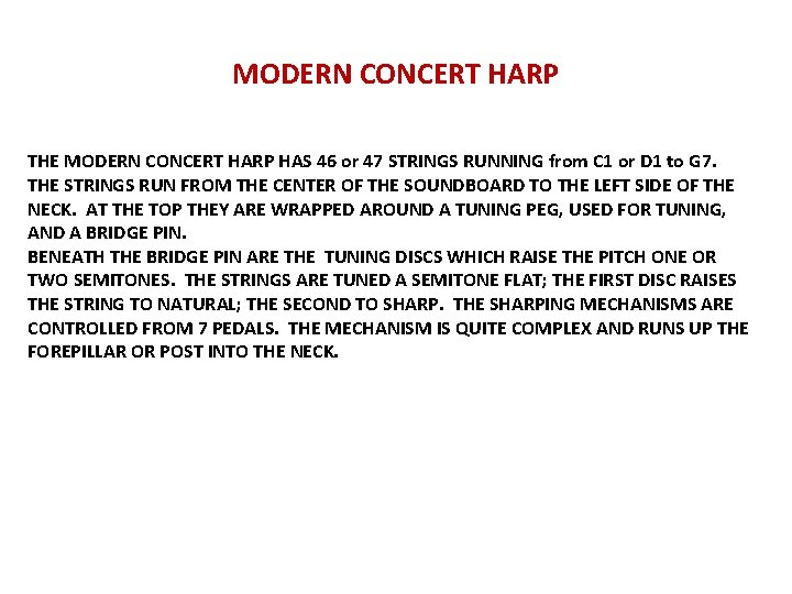 MODERN CONCERT HARP THE MODERN CONCERT HARP HAS 46 or 47 STRINGS RUNNING from