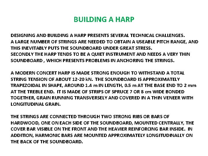 BUILDING A HARP DESIGNING AND BUILDING A HARP PRESENTS SEVERAL TECHNICAL CHALLENGES. A LARGE