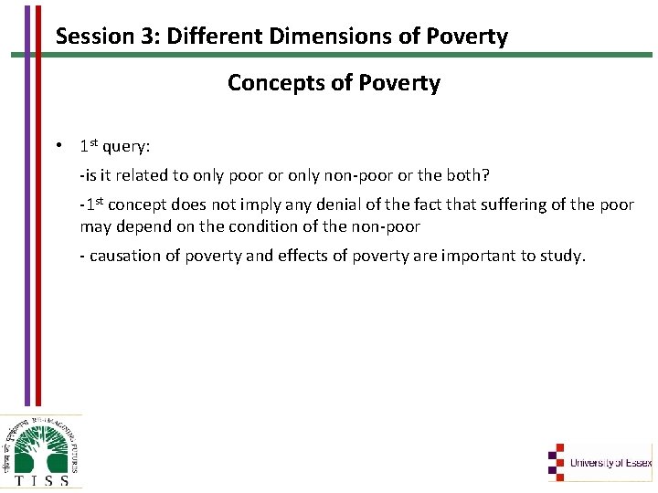Session 3: Different Dimensions of Poverty Concepts of Poverty • 1 st query: -is