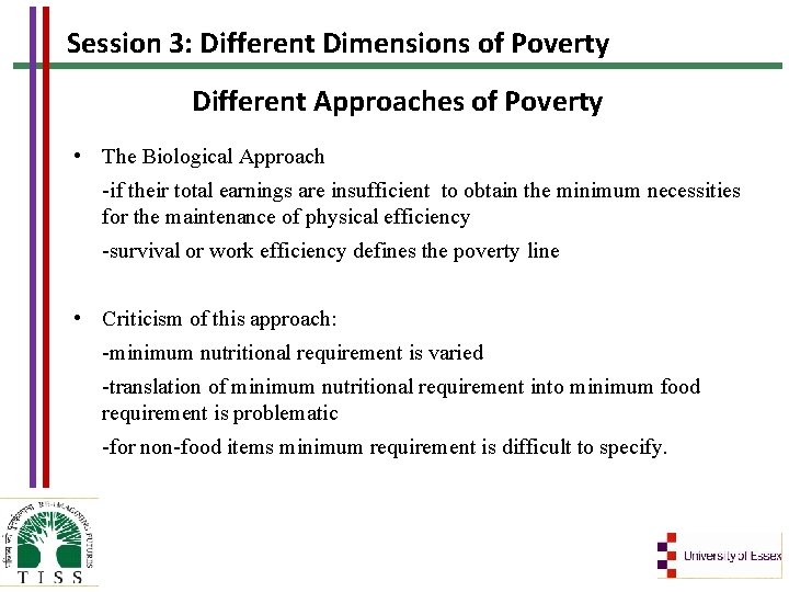 Session 3: Different Dimensions of Poverty Different Approaches of Poverty • The Biological Approach