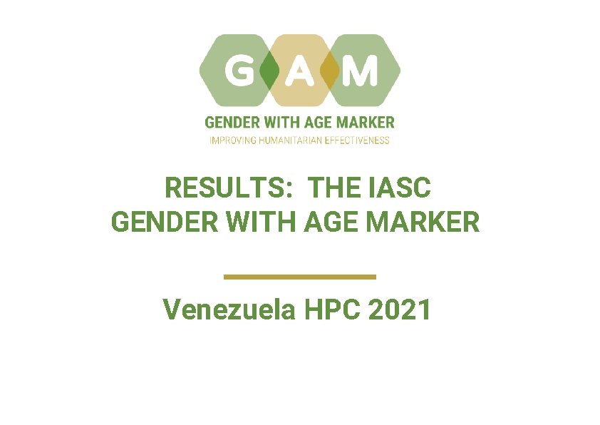 RESULTS: THE IASC GENDER WITH AGE MARKER Venezuela HPC 2021 