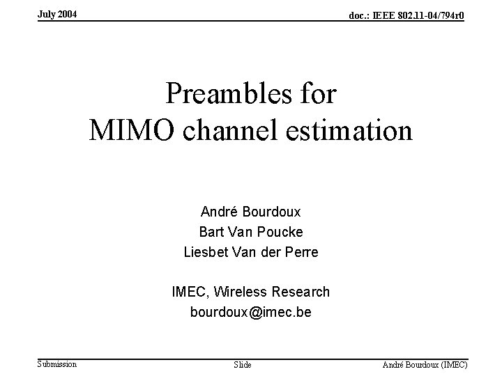 July 2004 doc. : IEEE 802. 11 -04/794 r 0 Preambles for MIMO channel