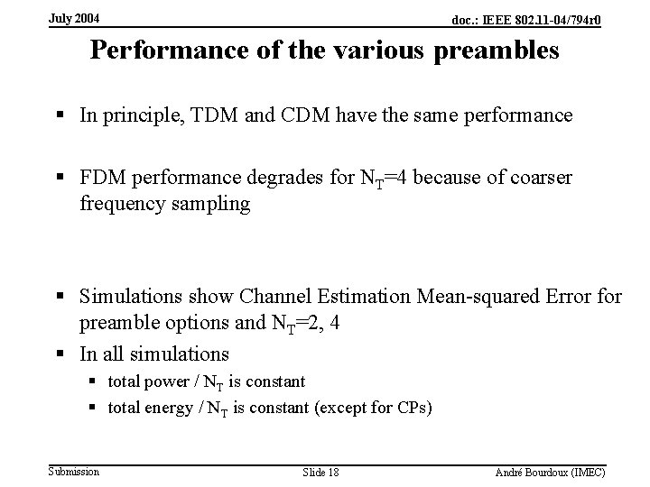 July 2004 doc. : IEEE 802. 11 -04/794 r 0 Performance of the various