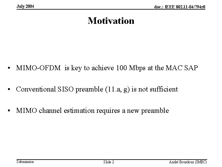 July 2004 doc. : IEEE 802. 11 -04/794 r 0 Motivation • MIMO-OFDM is