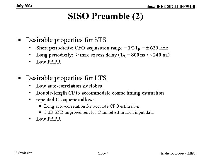 July 2004 doc. : IEEE 802. 11 -04/794 r 0 SISO Preamble (2) §