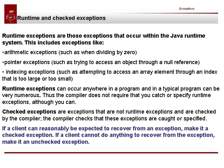 Exceptions Runtime and checked exceptions Runtime exceptions are those exceptions that occur within the