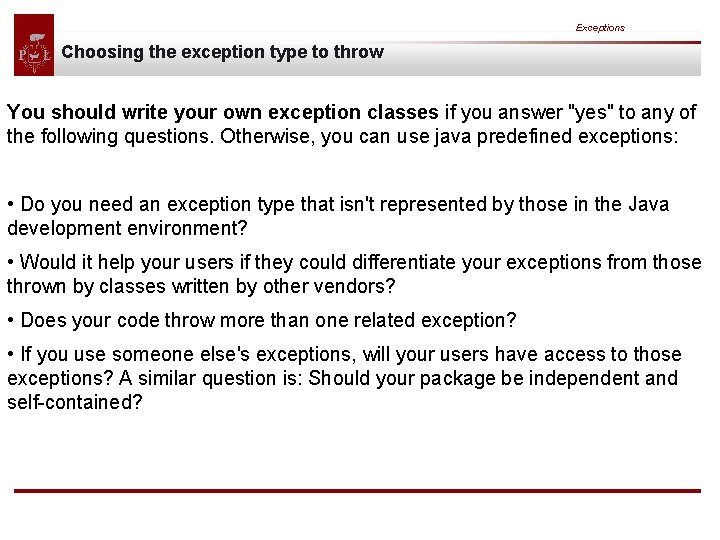 Exceptions Choosing the exception type to throw You should write your own exception classes