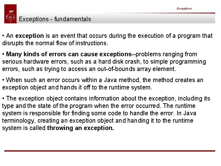 Exceptions - fundamentals • An exception is an event that occurs during the execution
