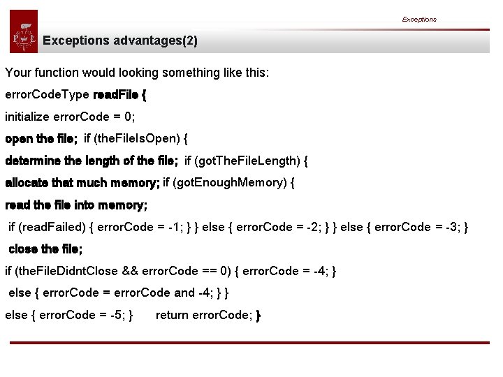 Exceptions advantages(2) Your function would looking something like this: error. Code. Type read. File