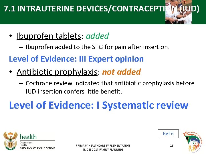 7. 1 INTRAUTERINE DEVICES/CONTRACEPTION (IUD) • Ibuprofen tablets: added – Ibuprofen added to the