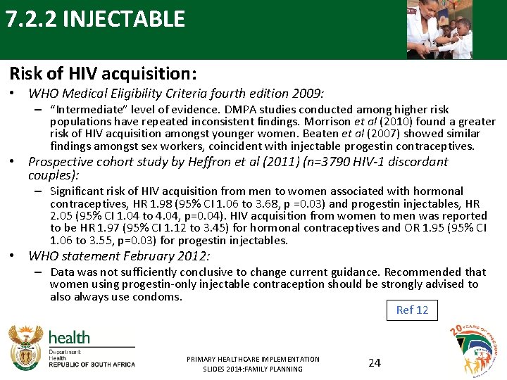 7. 2. 2 INJECTABLE Risk of HIV acquisition: • WHO Medical Eligibility Criteria fourth
