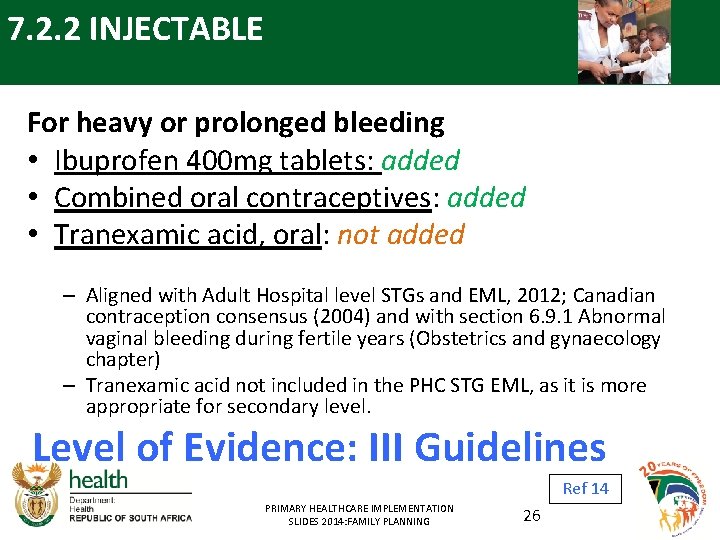 7. 2. 2 INJECTABLE For heavy or prolonged bleeding • Ibuprofen 400 mg tablets: