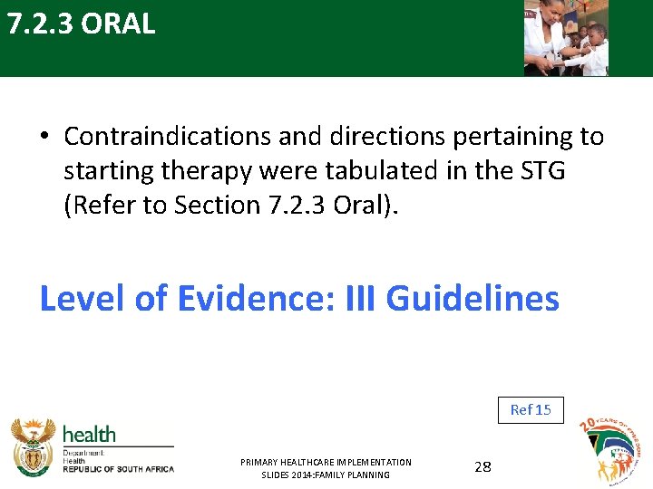 7. 2. 3 ORAL • Contraindications and directions pertaining to starting therapy were tabulated
