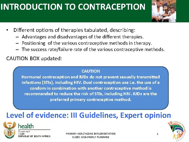 INTRODUCTION TO CONTRACEPTION • Different options of therapies tabulated, describing: – Advantages and disadvantages