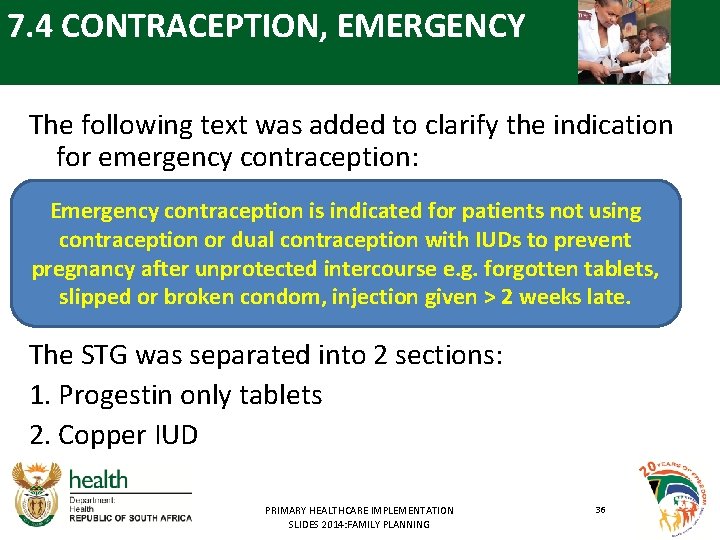 7. 4 CONTRACEPTION, EMERGENCY The following text was added to clarify the indication for