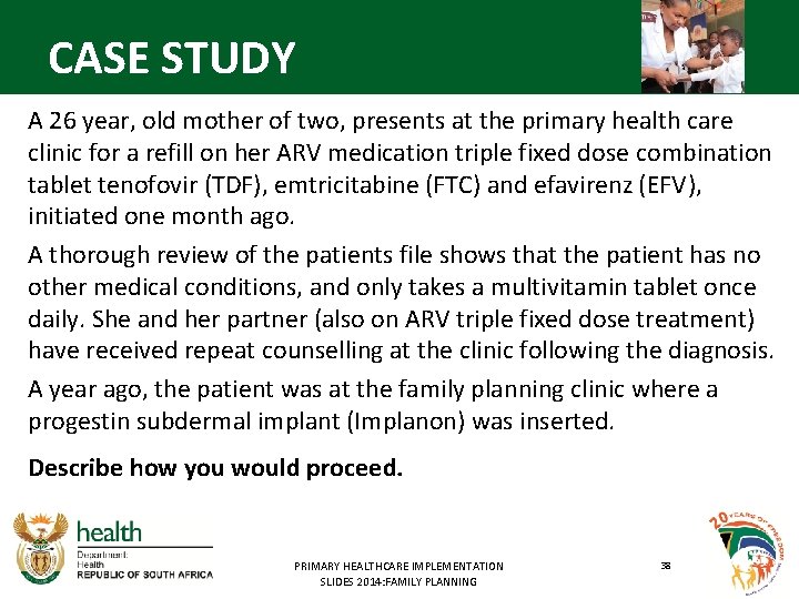CASE STUDY A 26 year, old mother of two, presents at the primary health