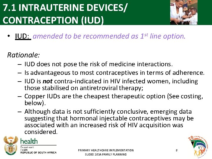 7. 1 INTRAUTERINE DEVICES/ CONTRACEPTION (IUD) • IUD: amended to be recommended as 1