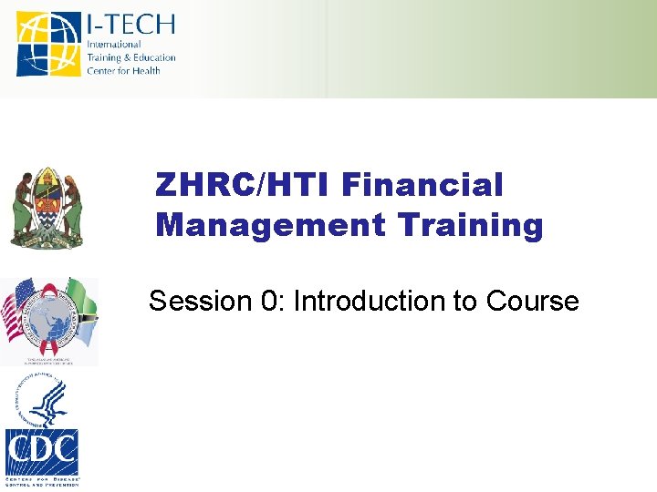 ZHRC/HTI Financial Management Training Session 0: Introduction to Course 