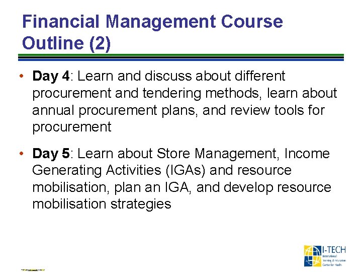 Financial Management Course Outline (2) • Day 4: Learn and discuss about different procurement