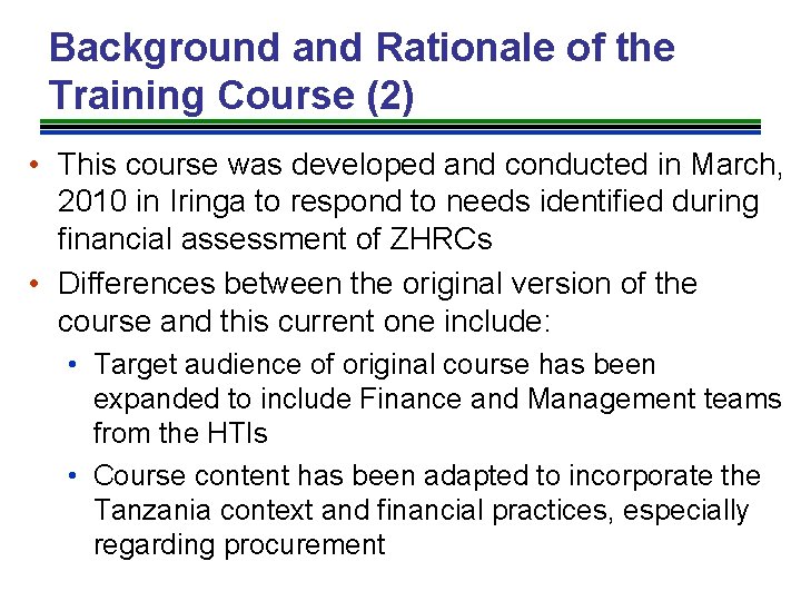 Background and Rationale of the Training Course (2) • This course was developed and