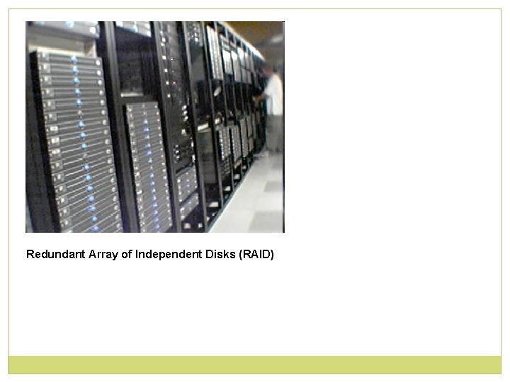 Redundant Array of Independent Disks (RAID) 