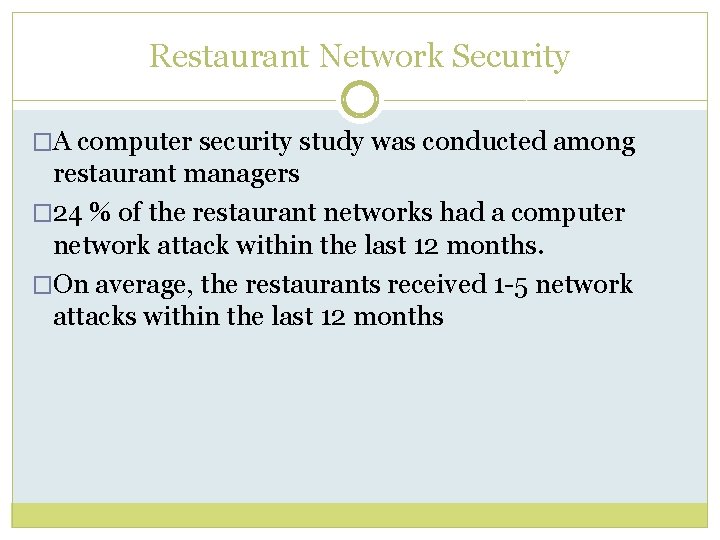 Restaurant Network Security �A computer security study was conducted among restaurant managers � 24