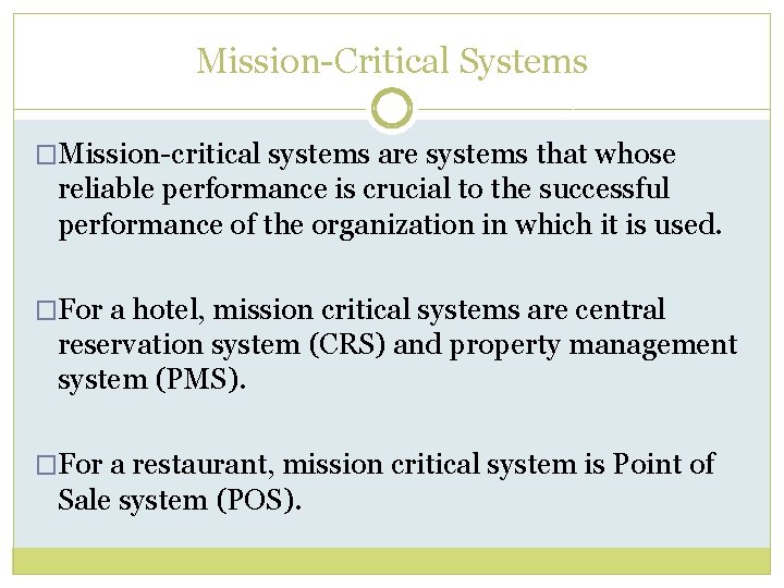 Mission-Critical Systems �Mission-critical systems are systems that whose reliable performance is crucial to the