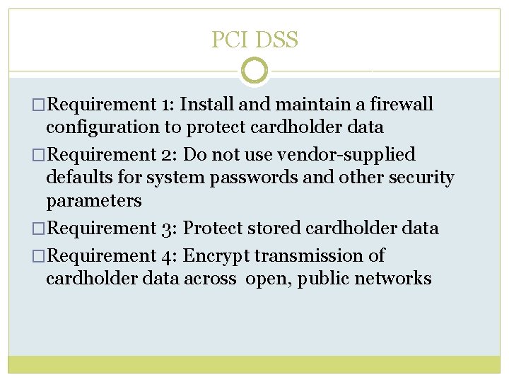 PCI DSS �Requirement 1: Install and maintain a firewall configuration to protect cardholder data