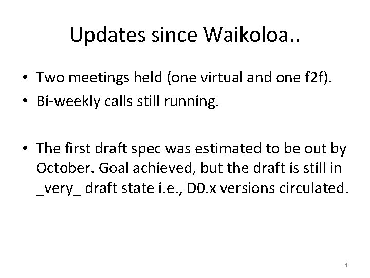 Updates since Waikoloa. . • Two meetings held (one virtual and one f 2