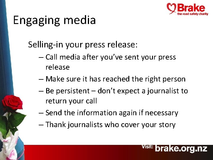 Engaging media Selling-in your press release: – Call media after you’ve sent your press