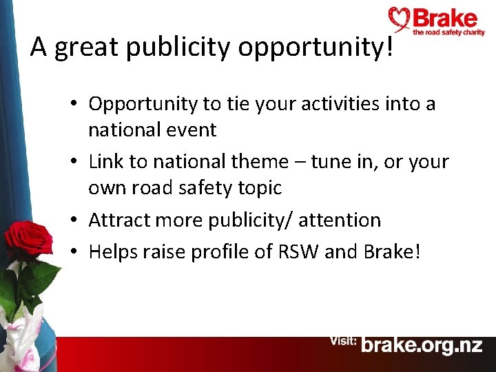 A great publicity opportunity! • Opportunity to tie your activities into a national event