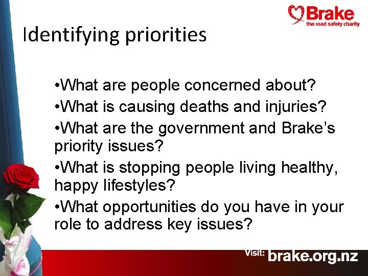 Identifying priorities • What are people concerned about? • What is causing deaths and