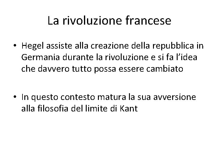 La rivoluzione francese • Hegel assiste alla creazione della repubblica in Germania durante la