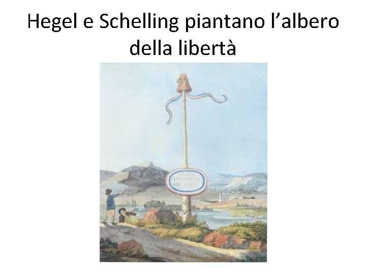 Hegel e Schelling piantano l’albero della libertà 