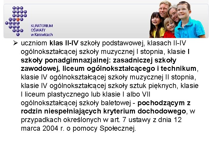  uczniom klas II-IV szkoły podstawowej, klasach II-IV ogólnokształcącej szkoły muzycznej I stopnia, klasie