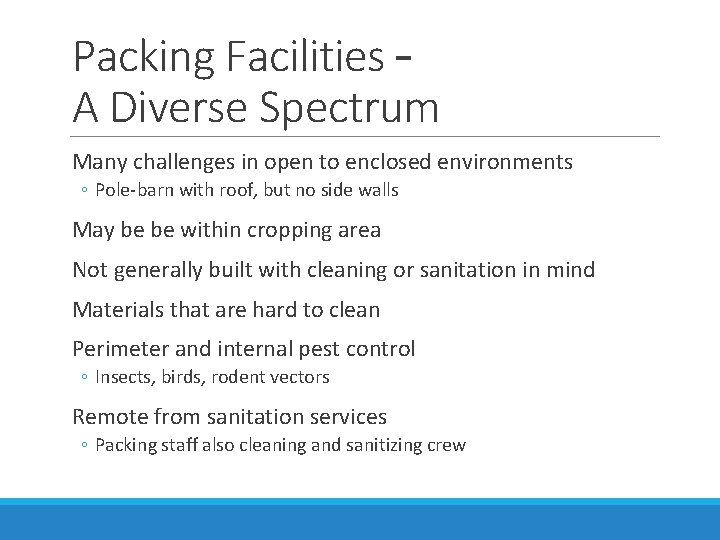 Packing Facilities – A Diverse Spectrum Many challenges in open to enclosed environments ◦