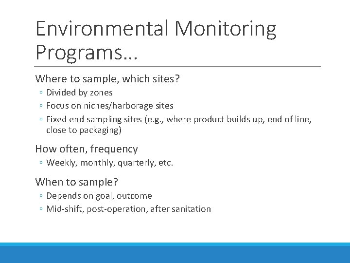 Environmental Monitoring Programs… Where to sample, which sites? ◦ Divided by zones ◦ Focus