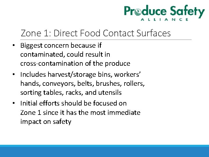 Zone 1: Direct Food Contact Surfaces • Biggest concern because if contaminated, could result