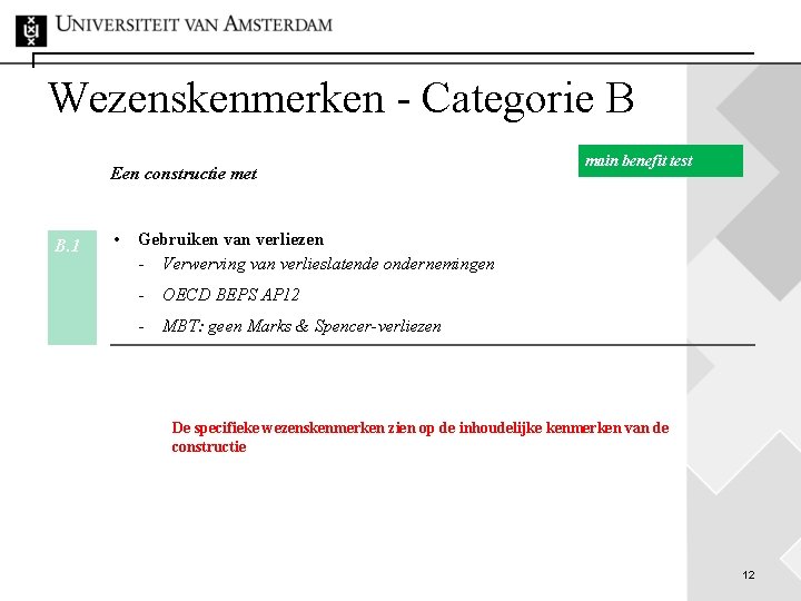 Wezenskenmerken - Categorie B Een constructie met B. 1 main benefit test • Gebruiken