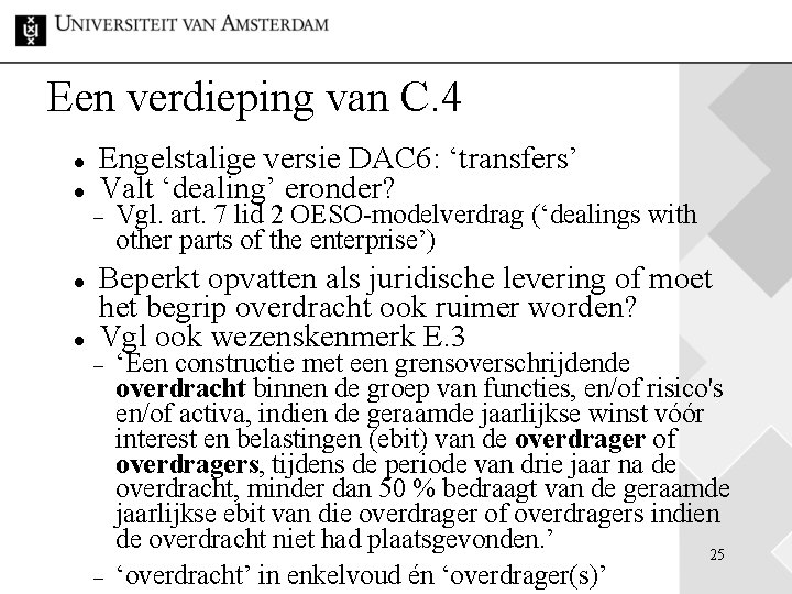 Een verdieping van C. 4 Engelstalige versie DAC 6: ‘transfers’ Valt ‘dealing’ eronder? Vgl.