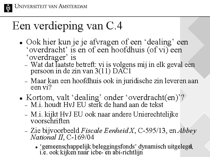 Een verdieping van C. 4 Ook hier kun je je afvragen of een ‘dealing’