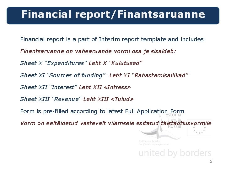 Financial report/Finantsaruanne Financial report is a part of Interim report template and includes: Finantsaruanne