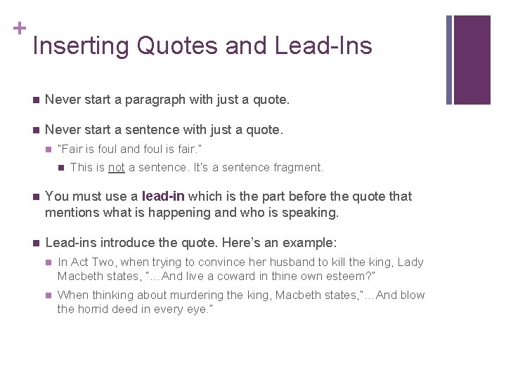 + Inserting Quotes and Lead-Ins n Never start a paragraph with just a quote.