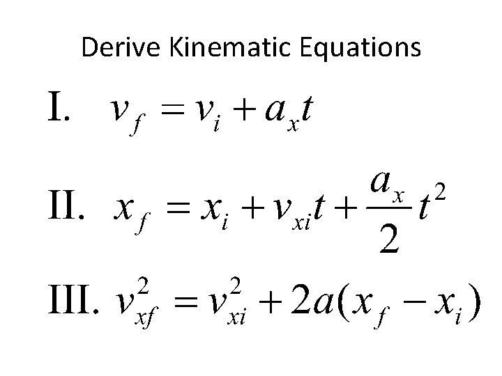 Derive Kinematic Equations 