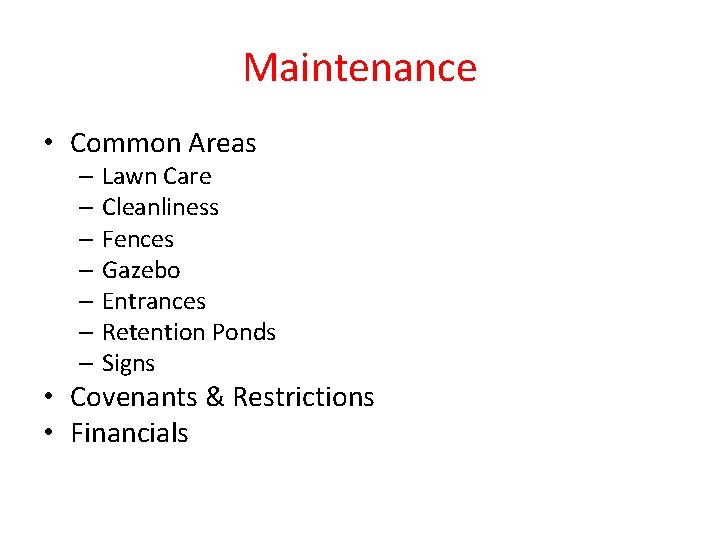 Maintenance • Common Areas – Lawn Care – Cleanliness – Fences – Gazebo –