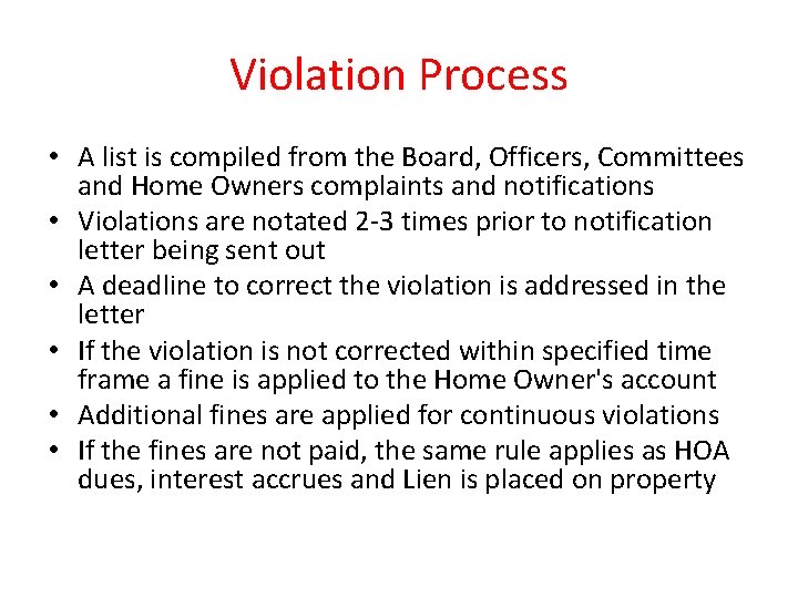 Violation Process • A list is compiled from the Board, Officers, Committees and Home