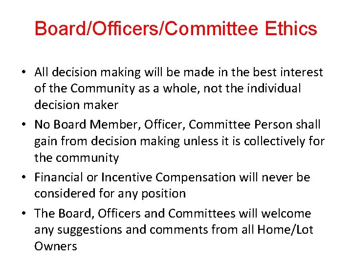 Board/Officers/Committee Ethics • All decision making will be made in the best interest of