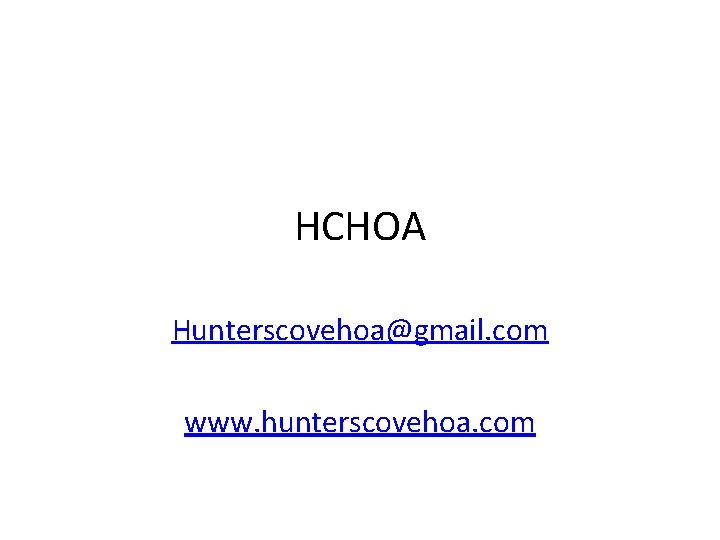 HCHOA Hunterscovehoa@gmail. com www. hunterscovehoa. com 