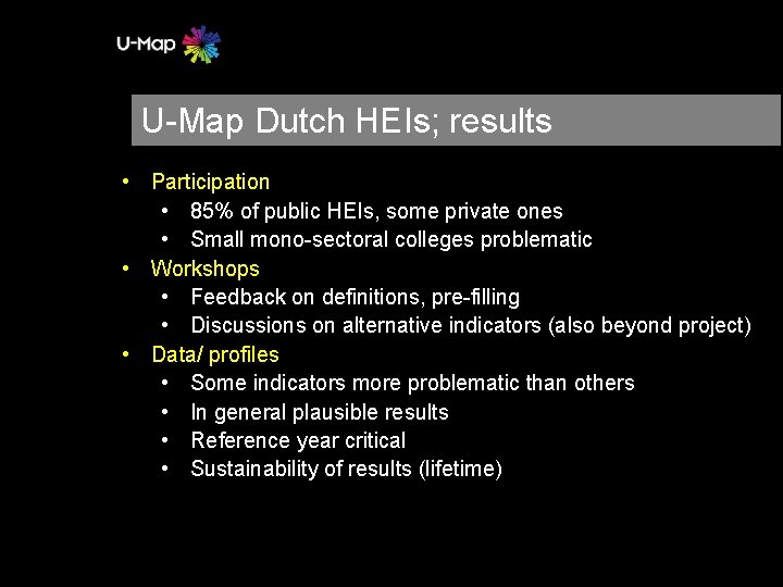 U-Map Dutch HEIs; results • Participation • 85% of public HEIs, some private ones